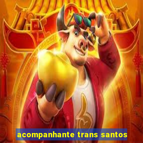 acompanhante trans santos